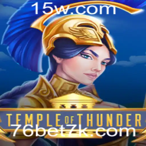Descubra o Fascinante Mundo de TempleofThunder: Um Guia Completo para 76 com bet
